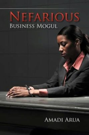 Nefarious Business Mogul by Amadi Arua - Paperback