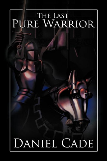 The Last Pure Warrior by Daniel Cade - Paperback
