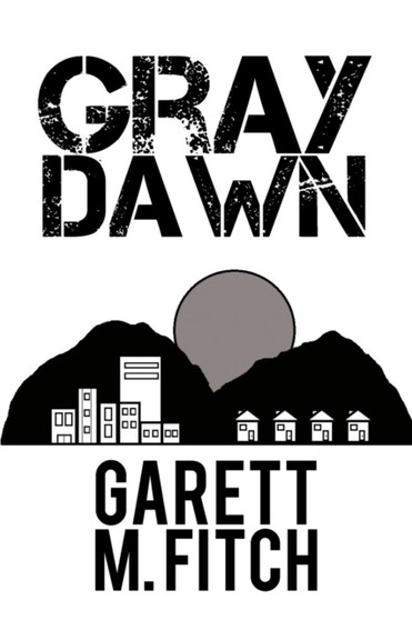 Gray Dawn by Garett M Fitch - Paperback