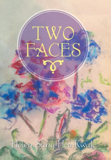 Two Faces by Helen Sang Hee Kwak - Hardback