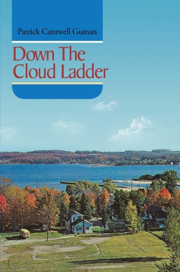 Down the Cloud Ladder by Patrick Cantwell Guinan - Paperback