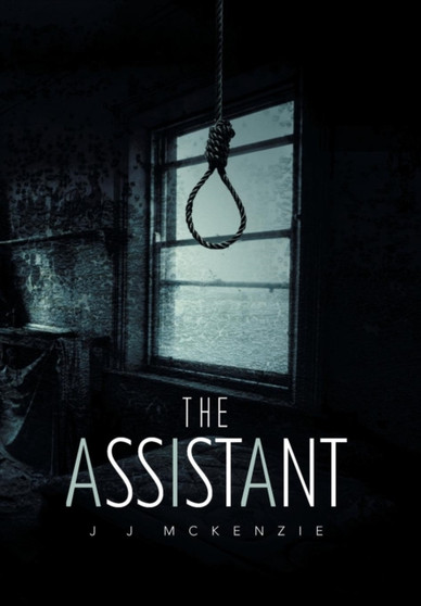The Assistant by J J McKenzie - Hardback