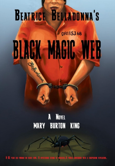 Beatrice Belladonna's Black Magic Web by Mary Burton King - Hardback
