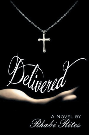 Delivered : Learning from Her Past...to Define Her Future by Rhabi Rites - Paperback