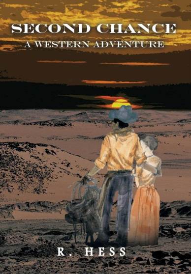 Second Chance a Western Adventure by R Hess - Hardback