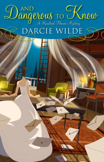 And Dangerous to Know by Darcie Wilde - Hardback