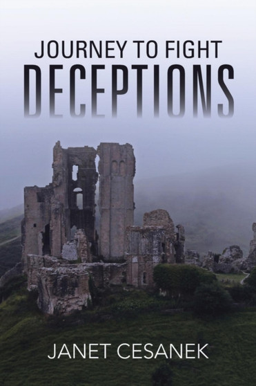 Journey to Fight Deceptions by Janet Cesanek - Paperback