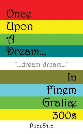 Once Upon a Dream : Dream-Dream by Phandira - Paperback