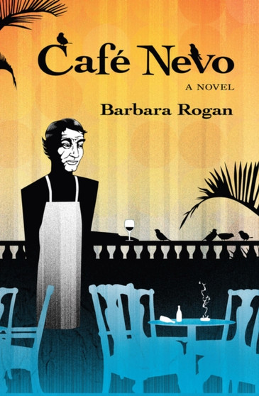 Cafe Nevo : A Novel by Barbara Rogan - Paperback