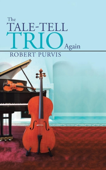 The Tale-Tell Trio Again by Robert Purvis - Hardback