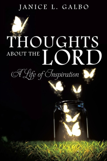 Thoughts about the Lord by Janice L Galbo - Paperback