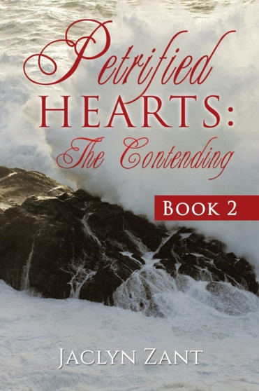 Petrified Hearts : The Contending by Jaclyn Zant - Paperback