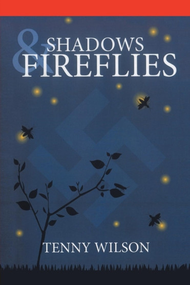 Shadows and Fireflies by Tenny Wilson - Paperback