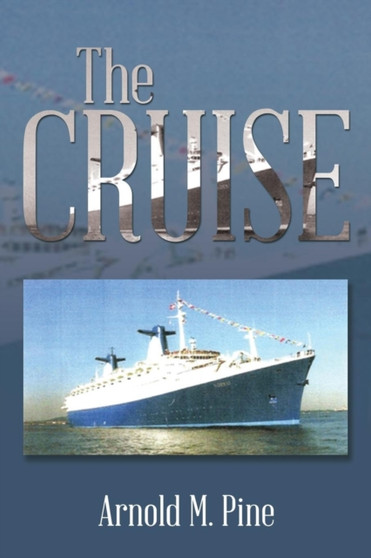 The Cruise by Arnold M Pine - Paperback