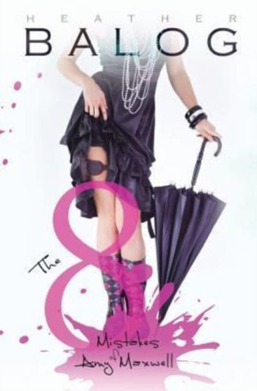 The 8 Mistakes of Amy Maxwell : 1 by Heather Balog - Paperback