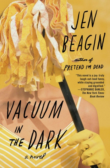 Vacuum in the Dark : A Novel by Jen Beagin - Paperback