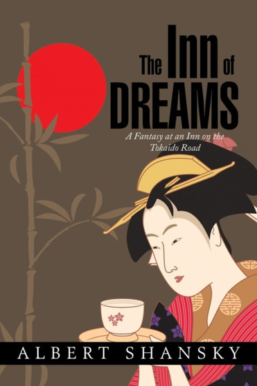 The Inn of Dreams : A Fantasy at an Inn on the Tokaido Road by Albert Shansky - Paperback