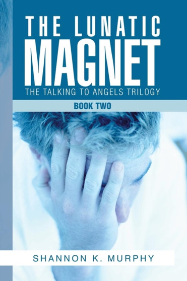 The Lunatic Magnet : Book Two by Shannon K Murphy - Paperback