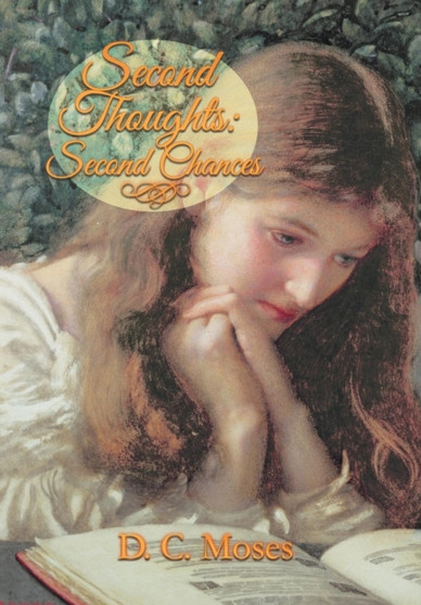 Second Thoughts : Second Chances by D C Moses - Hardback