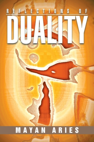 Reflections of Duality by Mayan Aries - Paperback