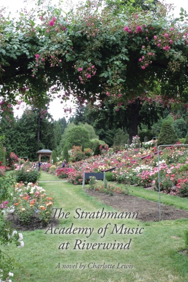 The Strathmann Academy of Music at Riverwind : A novel by Charlotte Lewis by Charlotte Lewis - Paperback