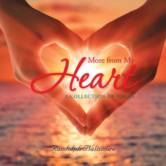 More from My Heart : A Collection of Poems by Randolph Baltimore - Paperback