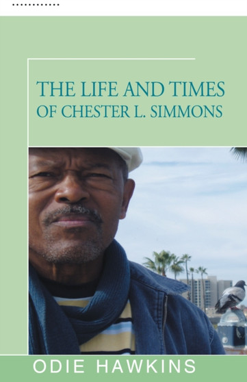 The Life and Times of Chester L. Simmons by Odie Hawkins - Paperback
