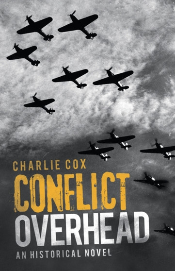 Conflict Overhead : An Historical Novel by Charlie Cox - Paperback