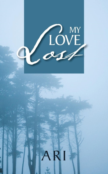 My Love Lost by Ari - Paperback