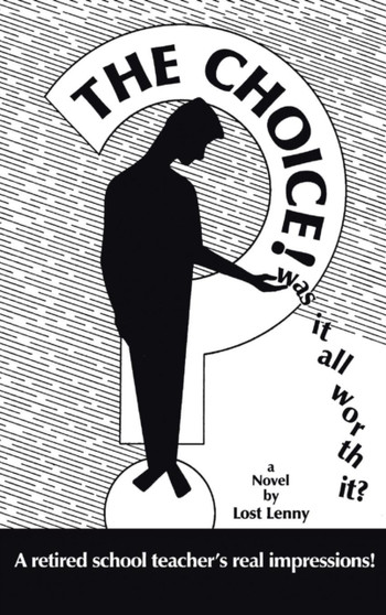 THE Choice : Was it All Worth It? by Lost Lenny - Hardback