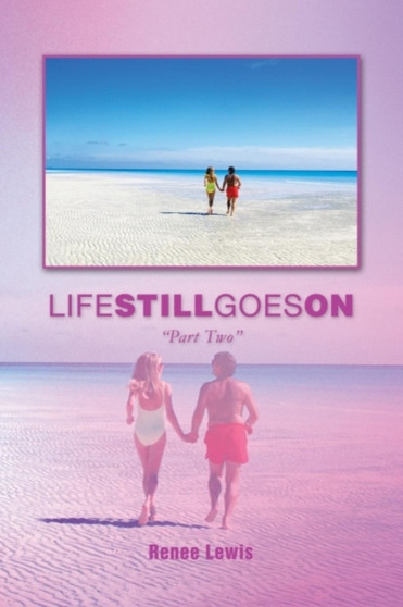 Life Still Goes on : "Part Two" by Renee Lewis - Paperback