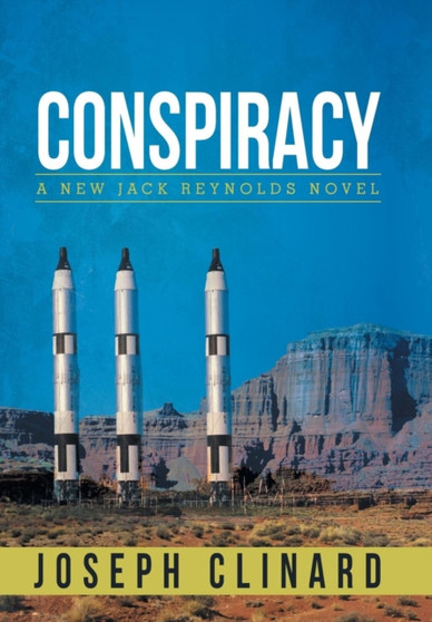 Conspiracy : A New Jack Reynolds Novel by Joseph Clinard - Hardback