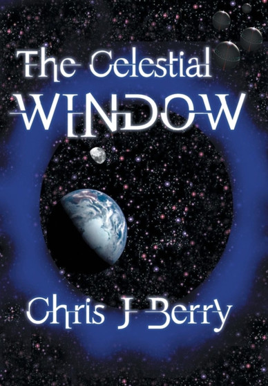 The Celestial Window by Chris J Berry - Hardback