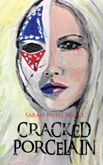 Cracked Porcelain by Sarah Ruth Scott - Paperback