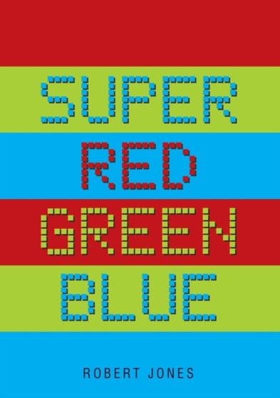 Super Red Green Blue by Robert Jones - Paperback