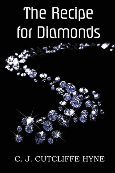 The Recipe for Diamonds by John Cutcliffe Wright Hyne - Paperback