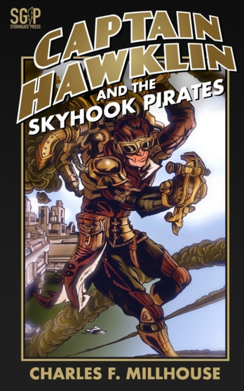 Captain Hawklin and the Skyhook Pirates : 9 by Charles F Millhouse - Paperback