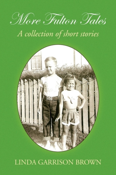 More Fulton Tales by Linda Garrison Brown - Paperback