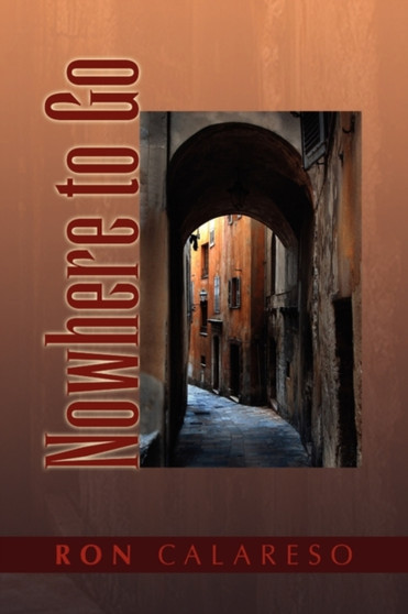 Nowhere to Go by Ron Calareso - Hardback