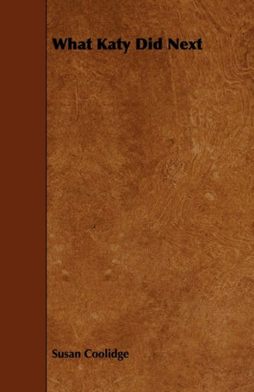 What Katy Did Next by Susan Coolidge - Paperback