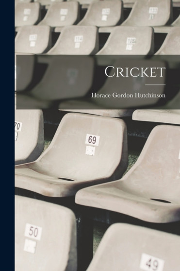 Cricket by Horace Gordon Hutchinson - Paperback