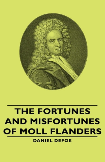 The Fortunes and Misfortunes of Moll Flanders by Daniel Defoe - Hardback