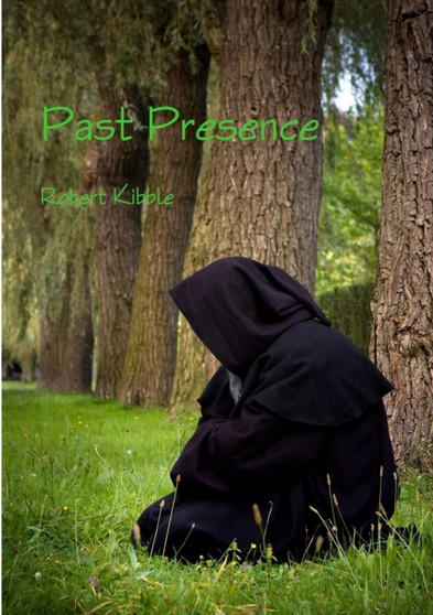 Past Presence by Robert Kibble - Paperback
