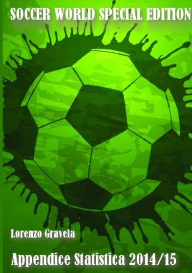 Soccer World - Appendice Statistica 2014/15 by Lorenzo Gravela - Paperback