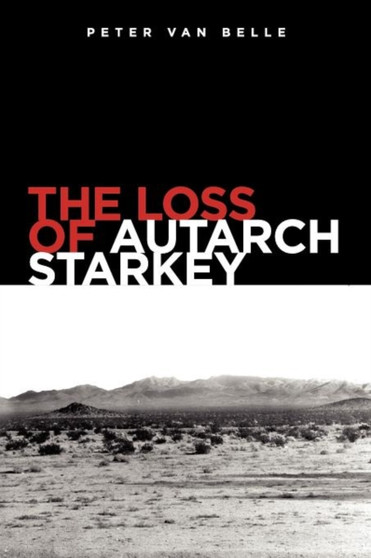 The Loss of Autarch Starkey by Peter Van Belle - Paperback The Loss of Autarch Starkey by Peter Van Belle - Paperback