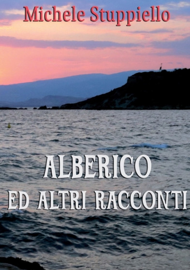 Alberico ed altri racconti by Michele Stuppiello - Paperback
