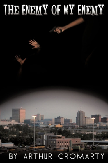 The Enemy of My Enemy by Arthur Cromarty - Hardback