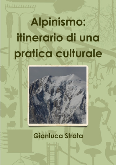 Alpinismo: Itinerario Di UNA Pratica Culturale by Gianluca Strata - Paperback