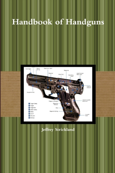 Handbook of Handguns by President Jeffrey Strickland - Paperback