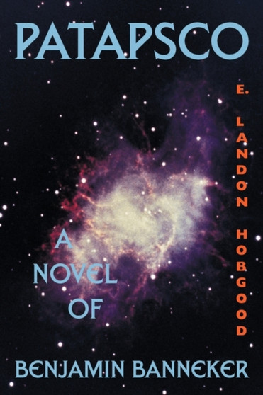 Patapsco : A Novel of Benjamin Banneker by E.Landon Hobgood - Paperback
